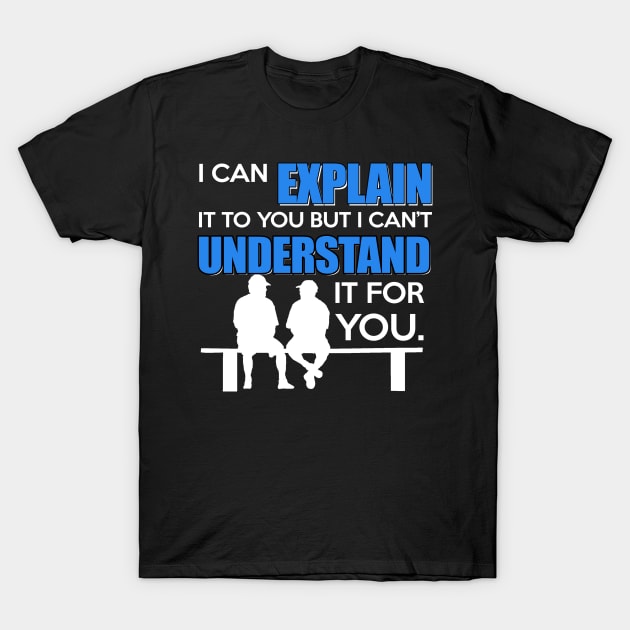 Explain Understand T-Shirt by Dojaja